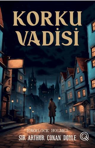 Korku Vadisi - Sir Arthur Conan Doyle | Q Yayınları - 9786057257451