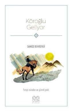 Köroğlu Geliyor - Samed Behrengi | 1001 Çiçek - 9786053413530