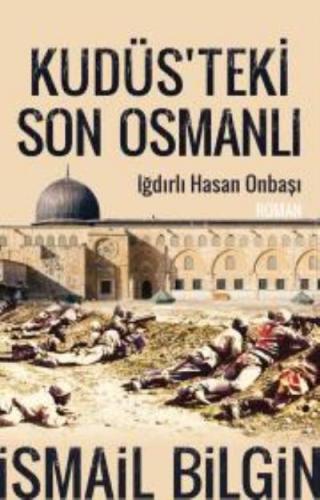 Kudüsteki Son Osmanlı - İsmail Bilgin | Timaş - 9786050833928