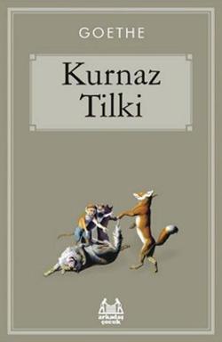 Kurnaz Tilki - Johann Wolfgang Von Goethe | Arkadaş - 9789755099316