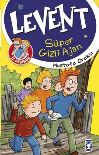 Levent İz Peşinde Süper Gizli Ajan - Mustafa Orakçı | Timaş Çocuk - 97