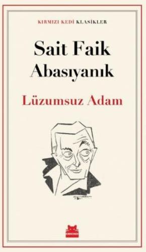 Lüzumsuz Adam - Sait Faik Abasıyanık | Kırmızı Kedi Yayınevi - 9786254