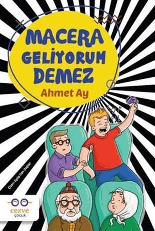 Macera Geliyorum Demez - Ahmet Ay | Cezve Çocuk - 9786058217690