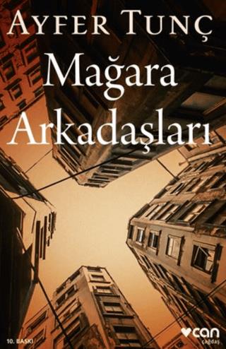 Mağara Arkadaşları - Ayfer Tunç | Can Yayınları - 9789750722134