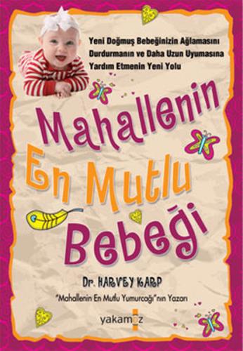 Mahallenin En Mutlu Bebeği - Harvey Karp | Yakamoz - 9786053844136