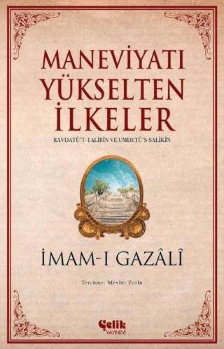 Maneviyatı Yükselten İlkeler - İmam-ı Gazali | Çelik Yayınevi - 978625