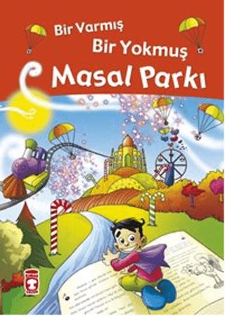 Masal Parkı - Bir Varmış Bir Yokmuş - Nefise Atçakarlar | Timaş Çocuk 