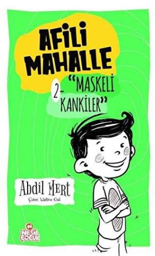 Maskeli Kankiler - Afili Mahalle 2 - | Nesil Çocuk - 9786051836799