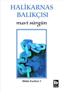 Mavi Sürgün - Halikarnas Balıkçısı | Bilgi - 9789754941852