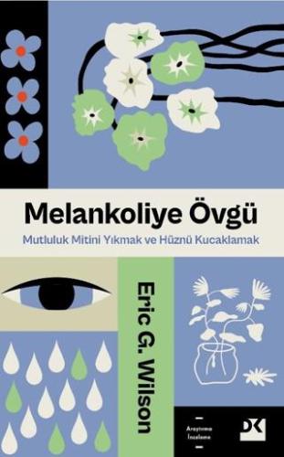 Melankoliye Övgü - Eric G. Wilson | Doğan Kitap - 9786255941084