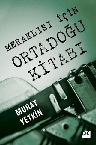 Meraklısı İçin Ortadoğu Kitabı - Murat Yetkin | Doğan Kitap - 97862561