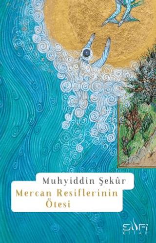 Mercan Resiflerinin Ötesi - Muhyiddin Şekur | Sufi kitap - 97862594451