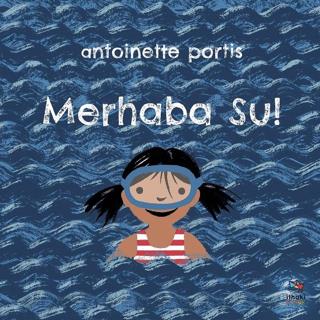 Merhaba Su! - Antoinette Portis | İthaki Çocuk - 9786257360159