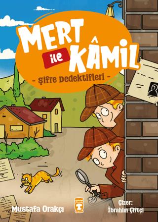 Mert İle Kamil Şifre Dedektifleri - Mustafa Orakçı | Timaş Çocuk - 978