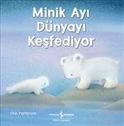 Minik Ayı Dünyayı Keşfediyor - Ellie Patterson | İş Bankası - 97862542