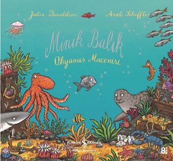 Minik Balık Okyanus Macerası - Julia Donaldson | İş Bankası - 97860529