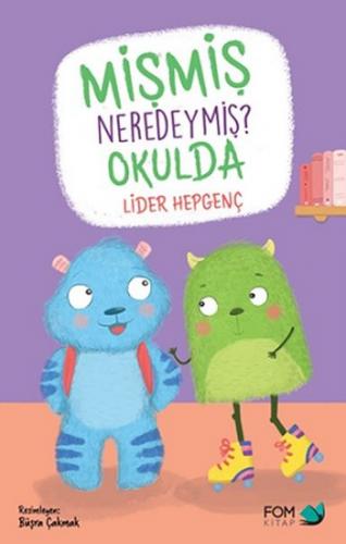 Mişmiş Neredeymiş Okulda - Lider Hengenç | Fom - 9786257395038