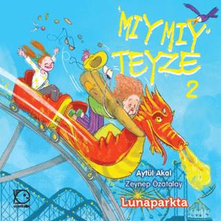 Mıymıy Teyze 2 - Lunaparkta - Aytül Akal | Uçanbalık Yayınları - 97897