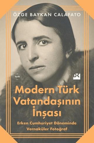 Modern Türk Vatandaşının İnşası - Özge Baykan Calafato | Doğan Kitap -