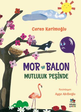 Mor Balon Mutluluk Peşinde - Ceren Kerimoğlu | İthaki Çocuk - 97862563