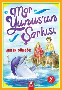 Mor Yunusun Şarkısı - Melek Güngör | Altın - 9789752117488