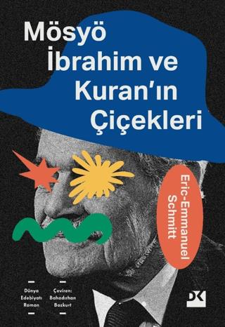 Mösyö İbrahim Ve Kuran'ın Çiçekleri - Eric-emmanuel Schmitt | Doğan Ki