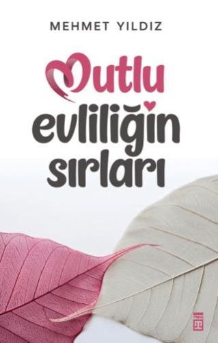 Mutlu Evliliğin Sırları - Mehmet Yıldız | Timaş yayınları - 9786050848