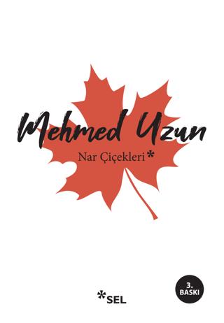 Nar Çiçekleri - Mehmed Uzun | Sel Yayıncılık - 9786057728845