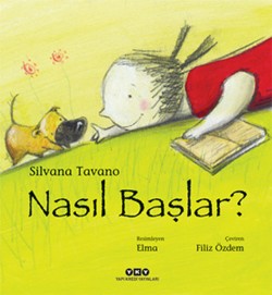 Nasıl Başlar? - Silvana Tavano | Yky - 9789750836107