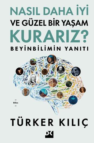 Nasıl Daha İyi Ve Güzel Bir Yaşam Kurarız? - Türker Kılıç | Doğan Kita