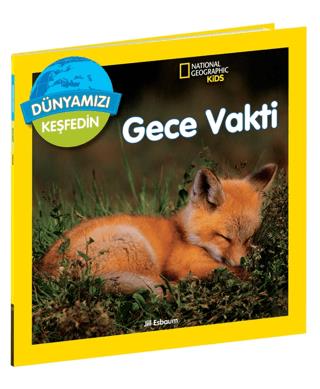 National Geographic Kids Dünyamızı Keşfedin - Gece Vakti - Jill Esbaum