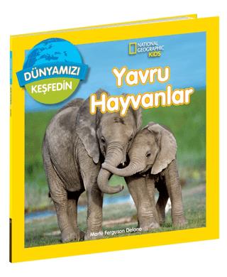 National Geographic Kids Dünyamızı Keşfedin - Yavru Hayvanlar - Marfe 