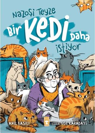 Nazoşi Teyze Bir Kedi Daha İstiyor - Anıl Basılı | Timaş Çocuk - 97862