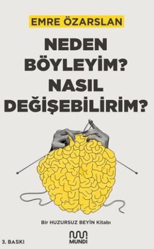 Neden Böyleyim? Nasıl Değişebilirim? Bir Huzursuz Beyin Kitabı - Emre 