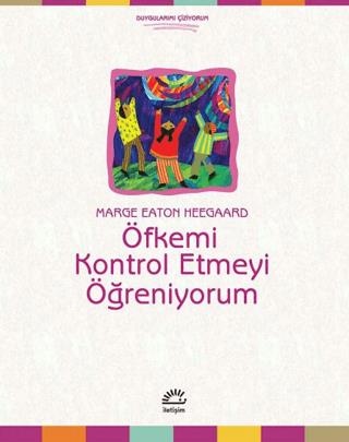 Öfkemi Kontrol Etmeyi Öğreniyorum - Marge Eaton Heegaard | İletişim Ya