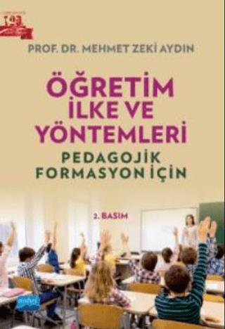 Öğretim İlke Ve Yöntemleri - Pedagojik Formasyon İçin - Mehmet Zeki Ay