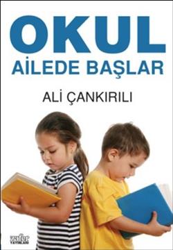 Okul Ailede Başlar - Ali Çankırılı | Zafer Grubu - 9789752611375