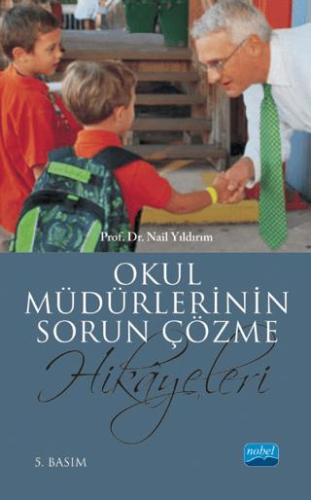 Okul Müdürlerinin Sorun Çözme Hikayeleri - Nail Yıldırım | Nobel Akade