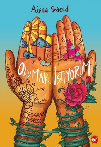 Okumak İstiyorum - Aisha Saeed | Beyaz Balina - 9786051884431