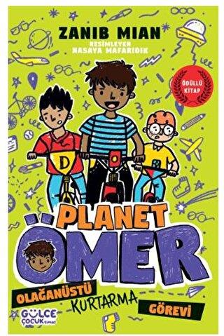 Olağanüstü Kurtarma Görevi / Planet Ömer 3 - Zanib Mian | GÜLCE ÇOCUK 