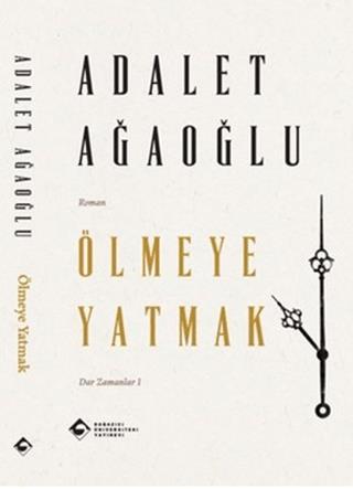 Ölmeye Yatmak - Adalet Ağaoğlu | Boğaziçi - 9786057827166