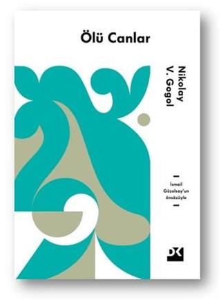 Ölü Canlar Sc - Nikolay Vasilyeviç Gogol | Doğan Kitap - 9786050964080