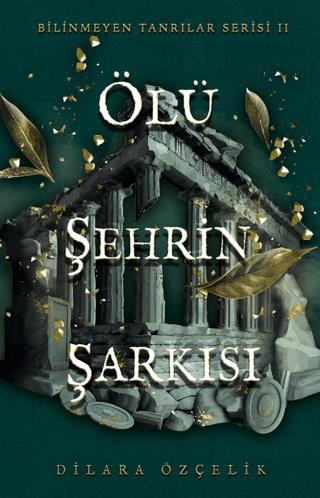 Ölü Şehrin Şarkısı - Dilara Özçelik | Ren kitap - 9786256079052