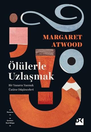 Ölülerle Uzlaşmak - Margaret Atwood | Doğan Kitap - 9786258036381