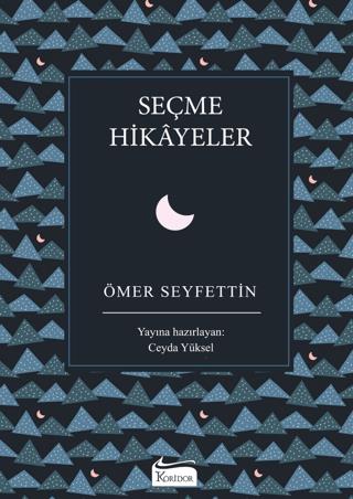 Ömer Seyfettin Seçme Hikayeler - Ömer Seyfettin | Koridor Yayıncılık -