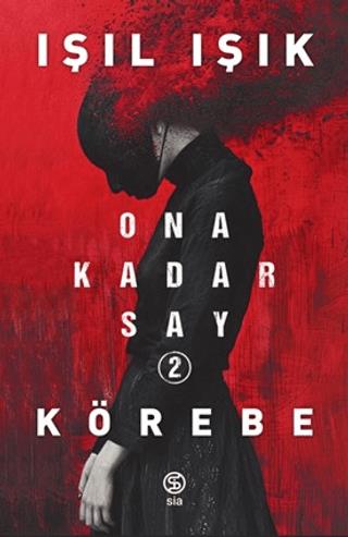 Ona Kadar Say 2 - Körebe - Işıl Işık | Sia Kitap - 9786256685185