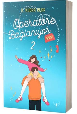 Operatöre Bağlanıyorsunuz 2 - K. Kübra Berk | Artemis Yayınları - 9786