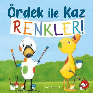 Ördek İle Kaz Renkler! - Tad Hills | Beyaz Balina Yayınları - 97860518