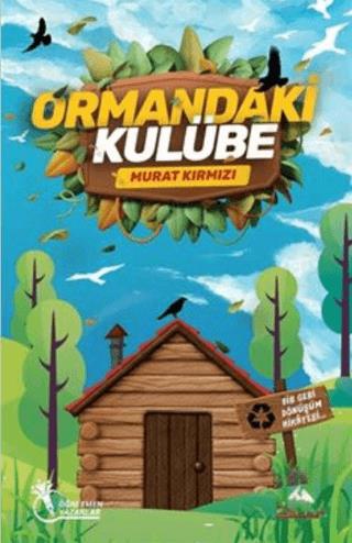 Ormandaki Kulübe - Murat Kırmızı | Öğretmen Yazarlar - 9786057185778