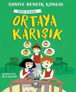 Ortaya Karışık Hayat Dediğin 4 - Saniye Bencik Kangal | Kronik kitap -